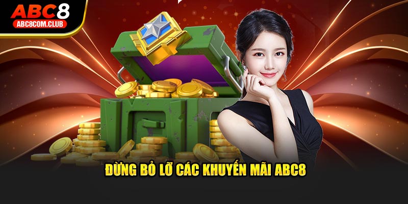 Đừng bỏ lỡ các khuyến mãi ABC8