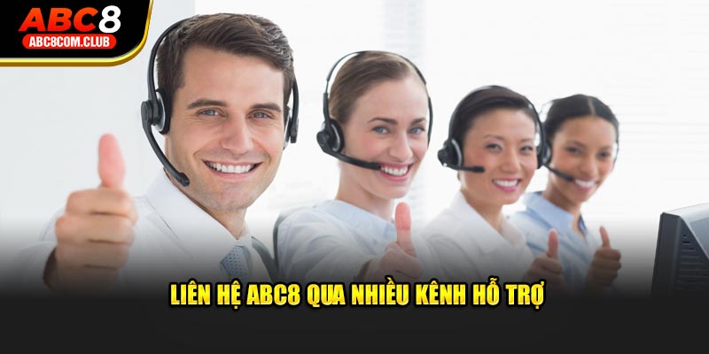 Liên hệ ABC8 qua nhiều kênh hỗ trợ