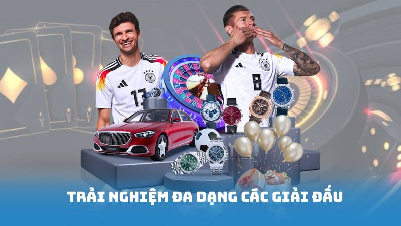Trải Nghiệm Đa Dạng Các Giải Đấu